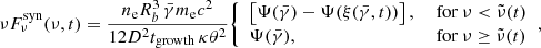$$ \begin{aligned} \nu F_{\nu }^{\mathrm{syn} }(\nu ,t) = \dfrac{n_{\rm e} R_b^3 \, \bar{\gamma } m_{\rm e} c^2}{12 D^2 t_{\mathrm{growth} } \, \kappa \theta ^2} {\left\{ \begin{array}{ll} \left[ \Psi (\bar{\gamma }) - \Psi (\xi (\bar{\gamma },t)) \right],&\text{ for } \nu < \tilde{\nu }(t) \\ \Psi (\bar{\gamma }),&\text{ for } \nu \ge \tilde{\nu }(t) \end{array}\right.} ,\end{aligned} $$