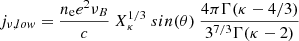 $$ \begin{aligned} j_{\nu ,low} = \frac{n_{\rm e} e^2 \nu _B}{c}\ X_\kappa ^{1/3}\ sin(\theta )\ \frac{4 \pi \Gamma (\kappa -4/3)}{3^{7/3} \Gamma (\kappa -2)}\\ \end{aligned} $$