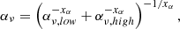 $$ \begin{aligned} \alpha _\nu = \left( \alpha _{\nu ,low}^{-x_\alpha } + \alpha _{\nu ,high}^{-x_\alpha } \right)^{-1/x_\alpha } ,\end{aligned} $$
