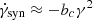 $ \dot{\gamma}_{\mathrm{syn}} \approx -b_c \gamma^2 $