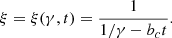 $$ \begin{aligned} \xi = \xi (\gamma ,t) = \dfrac{1}{1/\gamma - b_c t} .\end{aligned} $$