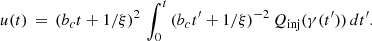 $$ \begin{aligned} u(t) \, = \, (b_c t + 1/\xi )^2 \, \int _{0}^{t} \, (b_c t^{\prime } + 1/\xi )^{-2} \, Q_{\mathrm{inj} }(\gamma (t^{\prime })) \, dt^{\prime } .\end{aligned} $$
