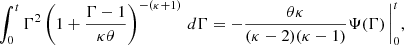 $$ \begin{aligned} \int _{0}^{t} \Gamma ^2 \left(1 + \dfrac{\Gamma - 1}{\kappa \theta } \right)^{-(\kappa +1)} \, d\Gamma = - \dfrac{\theta \kappa }{(\kappa -2)(\kappa -1)} \Psi (\Gamma ) \, \bigg |_{0}^{t} ,\end{aligned} $$