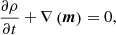 $$ \begin{aligned}&\frac{\partial \rho }{\partial t} + \nabla \left( \boldsymbol{m} \right) = 0, \end{aligned} $$