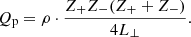 $$ \begin{aligned} Q_\mathrm{p} = \rho \cdot \frac{Z_+ Z_- (Z_+ + Z_-)}{4 L _\perp }. \end{aligned} $$