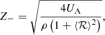 $$ \begin{aligned} Z_- = \sqrt{\frac{4 U_\mathrm{A} }{\rho \left(1 + \left< \mathcal{R} \right>^2\right)}}, \end{aligned} $$