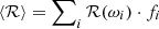 $ \left < \mathcal{R} \right > = \sum\nolimits_i \mathcal{R}(\omega_i) \cdot f_i $