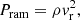 $$ \begin{aligned} P_{\mathrm{ram} } = \rho {v}_\mathrm{r} ^2, \end{aligned} $$