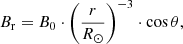 $$ \begin{aligned}&B_\mathrm{r} = B_0 \cdot \left( \frac{r}{R_\odot } \right)^{-3} \cdot \cos \theta , \end{aligned} $$