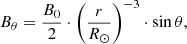 $$ \begin{aligned}&B_\theta = \frac{B_0}{2} \cdot \left( \frac{r}{R_\odot } \right)^{-3} \cdot \sin \theta , \end{aligned} $$