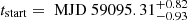 $ t_{\mathrm{start}} = \text{ MJD } 59095.31_{-0.93}^{+0.82} $
