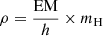 $ \rho=\frac{\mathrm{{EM}}}{h}\times m_{\mathrm{H}} $