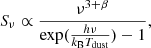 $$ \begin{aligned} S_\nu \propto \frac{\nu ^{3+\beta }}{\exp (\frac{h \nu }{k_{\rm B} T_{\rm dust}}) - 1}, \end{aligned} $$