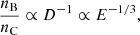 $$ \begin{aligned} \frac{n_{\rm B}}{n_{\rm C}} \propto D^{-1} \propto E^{-1/3}, \end{aligned} $$