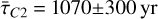 ${{\bar \tau }_{C2}} = 1070 \pm 300\,{\rm{yr}}$