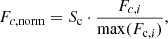$$ \begin{aligned} F_{c,\mathrm{norm} } = S_\mathrm{c} \cdot \frac{F_{c,i}}{\mathrm{max} (F_{\mathrm{c} ,i})}, \end{aligned} $$