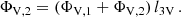$$ \begin{aligned} \Phi _{\rm V,2} = (\Phi _{\rm V,1} + \Phi _{\rm V,2})\, l_{\rm 3V}\,. \end{aligned} $$