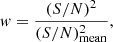 $$ \begin{aligned} w={({S/N})^2\over {({S/N})_{\rm mean}^2}}, \end{aligned} $$