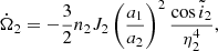 $$ \begin{aligned} \dot{\Omega }_2 = -{3\over 2}n_2 J_2\left({a_1\over a_2}\right)^2 {\cos \tilde{i}_2\over \eta _2^4}, \end{aligned} $$