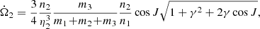 $$ \begin{aligned} \dot{\Omega }_2 = {3\over 4}{n_2\over \eta _2^3}{m_3\over m_1\!+\!m_2\!+\!m_3}{n_2\over n_1}\cos J\sqrt{1 + \gamma ^2 + 2\gamma \cos J}, \end{aligned} $$