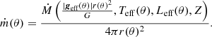 $$ \begin{aligned} \dot{m}(\theta ) = \frac{\dot{M}\left( \frac{|{\boldsymbol{g}}_{\text{eff}} (\theta ) |r(\theta ) ^2}{G}, T_{\rm eff}(\theta ) , L_{\text{eff}}(\theta ) , Z \right)}{4\pi r(\theta )^2}. \end{aligned} $$
