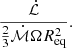 $$ \begin{aligned} \frac{\dot{\mathcal{L} }}{\frac{2}{3} \dot{\mathcal{M} } \Omega R_{\text{eq}}^2}. \end{aligned} $$