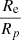 $ \frac{R_{\mathrm{e}}}{R_p} $
