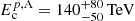$ E_{\mathrm{c}}^{p,\mathrm{A}}=140_{-50}^{+80}\,{\mathrm{TeV}} $