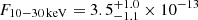 $ F_{\mathrm{10-30\,keV}} = 3.5^{+1.0}_{-1.1}\times 10^{-13} $