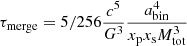 $$ \begin{aligned} \tau _{\rm merge}&= 5/256 \dfrac{c^5}{G^3} \dfrac{a_{\rm bin}^4}{x_{\rm p} x_{\rm s} M_{\rm tot}^3} \end{aligned} $$