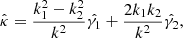 $$ \begin{aligned} \hat{\mathbf{{\kappa}}} = \frac{k_1^2 - k^2_2}{k^2}\hat{\gamma _1} + \frac{2k_1 k_2}{k^2}\hat{\gamma _2}, \end{aligned} $$