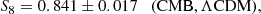 $$ \begin{aligned}&S_8 = 0.841 \pm 0.017 \quad (\mathrm{CMB}, \Lambda \mathrm {CDM}), \end{aligned} $$