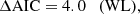 $$ \begin{aligned}&\Delta \mathrm{AIC} = {4.0} \quad \mathrm {(WL)},\end{aligned} $$