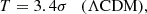 $$ \begin{aligned}&T = {3.4}\sigma \quad (\Lambda \mathrm {CDM}),\end{aligned} $$