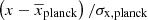 $ \left(x - \overline{x}_{\mathrm{planck}}\right)/\sigma_{\mathrm{x,planck}} $