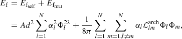 $$ \begin{aligned} E_{\rm f}&= E_{\rm f_{\rm self}} + E_{\rm f_{\rm mut}}\nonumber \\&= A d^{2} \sum _{l=1}^{N} \alpha _{l}^{2} \Phi _{l}^{2\lambda } + \frac{1}{8\pi } \sum _{l=1}^{N} \sum _{m=1, l\ne m}^{N} \alpha _{l} \mathcal{L} _{lm}^\mathrm{arch} \Phi _{l} \Phi _{m},\end{aligned} $$