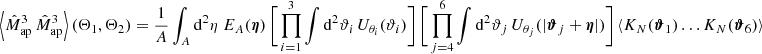 $$ \begin{aligned} \left\langle \hat{M}_{\rm ap}^3\, \hat{M}_{\rm ap}^3\right\rangle (\Theta _1, \Theta _2)=\frac{1}{A}\int _A \mathrm{d}^2{\eta }\; E_A(\boldsymbol{\eta })\, \Bigg [\prod _{i=1}^3\int \mathrm{d}^2{\vartheta _i}\, U_{\theta _i}(\vartheta _i)\Bigg ]\, \Bigg [\prod _{j=4}^6\int \mathrm{d}^2{\vartheta _j}\, U_{\theta _j}(|\boldsymbol{\vartheta }_j+\boldsymbol{\eta }|)\Bigg ] \left\langle K_N(\boldsymbol{\vartheta }_1)\dots K_N(\boldsymbol{\vartheta }_6)\right\rangle \end{aligned} $$
