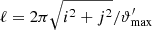 $ \ell=2\pi\sqrt{i^2+j^2}/\vartheta^{\prime}_{\mathrm{max}} $
