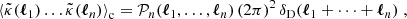 $$ \begin{aligned} \left\langle \tilde{\kappa }(\boldsymbol{\ell }_1)\dots \tilde{\kappa }(\boldsymbol{\ell }_n)\right\rangle _{\rm c} = \mathcal{P} _n(\boldsymbol{\ell }_1,\dots ,\boldsymbol{\ell }_n)\,(2\pi )^2\, \delta _{\rm D}(\boldsymbol{\ell }_1+\dots +\boldsymbol{\ell }_n)\;, \end{aligned} $$