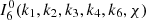 $ I_6^0({k}_1, {k}_2, {k}_3, {k}_4, k_6, \chi) $