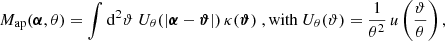 $$ \begin{aligned} M_{\rm ap}(\boldsymbol{\alpha }, \theta )=\int \mathrm{d}^2{\vartheta }\; U_\theta (|\boldsymbol{\alpha }- \boldsymbol{\vartheta }|)\, \kappa (\boldsymbol{\vartheta })\;, \mathrm{with}\ U_\theta (\vartheta ) = \frac{1}{\theta ^2}\, u\left(\frac{\vartheta }{\theta }\right), \end{aligned} $$