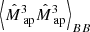 $ {\left\langle{{\hat{M}_{\text{ ap}}}^3}{{\hat{M}_{\text{ ap}}}^3}\right\rangle}_{BB} $