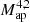 $ {M^{4,2}_{\rm ap}} $