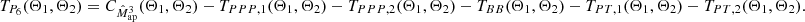 $$ \begin{aligned} T_{P_6}(\Theta _1, \Theta _2) = C_{\hat{M}_{\rm ap}^3}(\Theta _1, \Theta _2) - T_{PPP, 1}(\Theta _1, \Theta _2) -T_{PPP, 2}(\Theta _1, \Theta _2) - T_{BB}(\Theta _1, \Theta _2) - T_{PT, 1}(\Theta _1, \Theta _2) - T_{PT, 2}(\Theta _1, \Theta _2). \end{aligned} $$