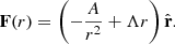 $$ \begin{aligned} \mathbf F (r) = \left(-\frac{A}{r^2} + \Lambda r\right)\hat{\mathbf{r }}. \end{aligned} $$