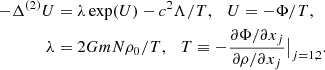 $$ \begin{aligned} -\Delta ^{(2)}U&=\lambda \exp (U) -c^2\Lambda /T,~~~U=-\Phi /T,\\ \lambda&= 2 G mN \rho _0/T,~~~T\equiv - \frac{\partial \Phi /\partial x_j}{\partial \rho /\partial x_j}\big |_{j=1,2}.\nonumber \end{aligned} $$