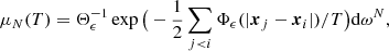 $$ \begin{aligned} \mu _N (T)&=\Theta ^{-1}_\epsilon \exp \big ( -\frac{1}{2}\sum _{j < i} \Phi _\epsilon (|\boldsymbol{x}_j-\boldsymbol{x}_i|)/T \big )\mathrm{d}\omega ^N, \end{aligned} $$