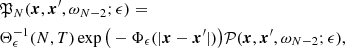 $$ \begin{aligned}&{\mathfrak{P} }_N (\boldsymbol{x},\boldsymbol{x}^{\prime },\omega _{N-2};\epsilon ) =\\&\Theta ^{-1}_\epsilon (N,T)\exp \big ( -\Phi _\epsilon (|\boldsymbol{x}-\boldsymbol{x}^{\prime }|) \big )\mathcal{P} (\boldsymbol{x},\boldsymbol{x}^{\prime },\omega _{N-2};\epsilon ),\nonumber \end{aligned} $$