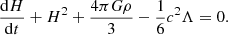 $$ \begin{aligned} \frac{\mathrm{d}H}{\mathrm{d}t}+H^2 +\frac{4\pi G \rho }{3}-\frac{1}{6}c^2\Lambda =0. \end{aligned} $$