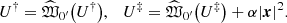$$ \begin{aligned} U^\dag =\widehat{\mathfrak{W} }_{0^{\prime }}\big (U^\dag \big ),~~~U^\ddag =\widehat{\mathfrak{W} }_{0^{\prime }}\big (U ^\ddag \big )+\alpha |\boldsymbol{x}|^2. \end{aligned} $$